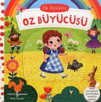 Oz Büyücüsü - İlk Öyküler - Hareketli Kitaplar - İş Bankası Kültür Yayınları