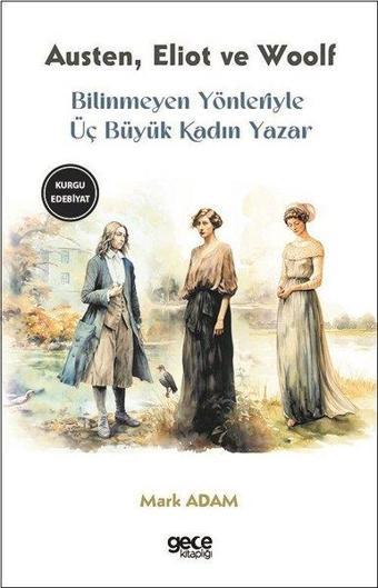 Bilinmeyen Yönleriyle Üç Büyük Kadın Yazar - George Eliot - Gece Kitaplığı