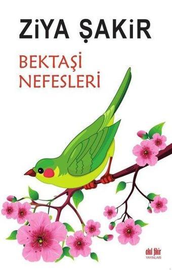 Bektaşi Nefesleri - Ziya Şakir - Akıl Fikir Yayınları