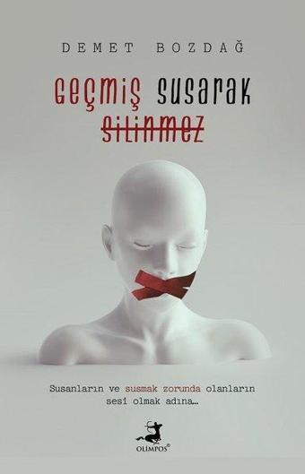 Geçmiş Susarak Silinmez - Olimpos Yayınları