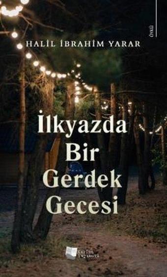 İlkyazda Bir Gerdek Gecesi - Halil İbrahim Yarar - Karina Yayınevi