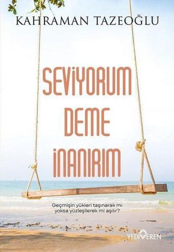 Seviyorum Deme İnanırım - Kahraman Tazeoğlu - Yediveren Yayınları