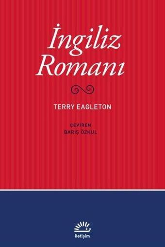 İngiliz Romanı - Terry Eagleton - İletişim Yayınları