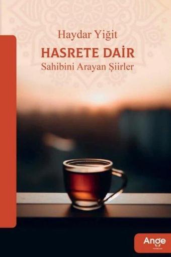 Hasrete Dair - Sahibini Arayan Şiirler - Haydar Yiğit - Ange Yayınları