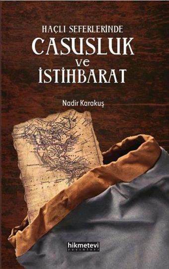 Haçlı Seferlerinde Casusluk ve İstihbarat - Nadir Karakuş - Hikmetevi Yayınları