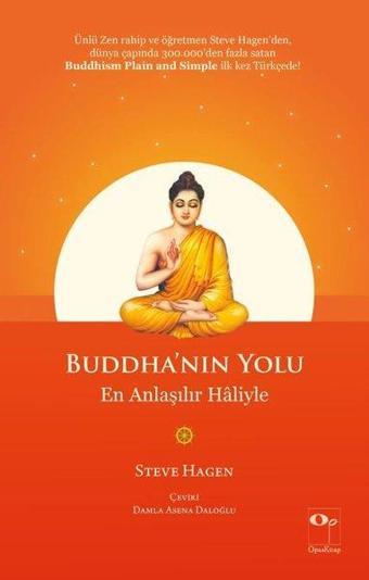 Buddha'nın Yolu En Anlaşılır Haliyle - Steve Hagen - Opus Kitap