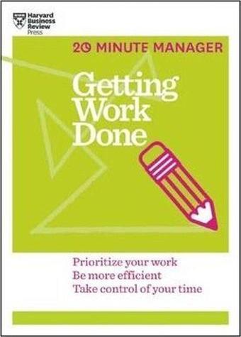 Getting Work Done (HBR 20-Minute Manager Series) - Kolektif  - Harvard Business Review Press
