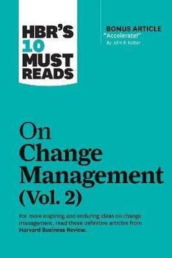 HBR's 10 Must Reads on Change Management Vol. 2 (with bonus article Accelerate! by John P. Kotter - Kolektif  - Harvard Business Review Press