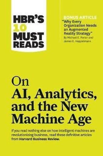 HBR's 10 Must Reads on AI Analytics and the New Machine Age: HBR's 10 Must Reads Series  - Kolektif  - Harvard Business Review Press