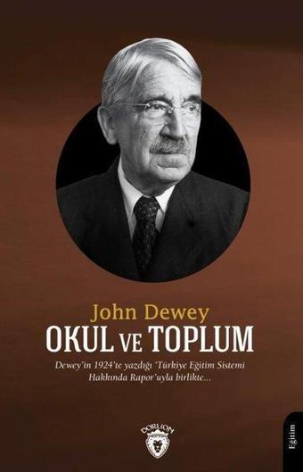 Okul ve Toplum - John Dewey - Dorlion Yayınevi