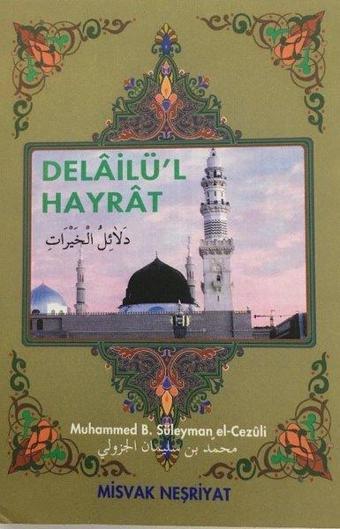 Delailü'l Hayrat - Muhammed B.Süleyman El-Cezuli - Misvak Neşriyat Yayınları