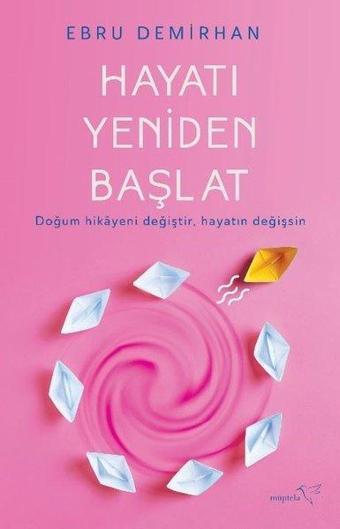 Hayatı Yeniden Başlat - Ebru Demirhan - Müptela Yayınları