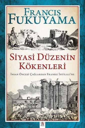 Siyasi Düzenin Kökenleri: İnsan Öncesi Çağlardan Fransız İhtilali'ne - Francis Fukuyama - Panama Yayıncılık