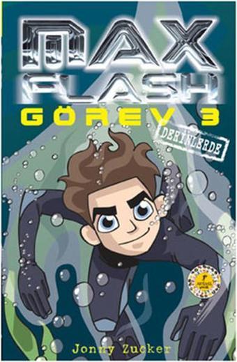 Max Flash Görev 3 - Derinlerde - Jonny Zucker - Artemis Yayınları