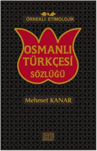 Osmanlı Türkçesi Sözlüğü - Mehmet Kanar - Der Yayınları