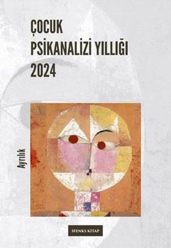 Çocuk Psikanalizi Yıllığı 2024 - Kolektif  - Sfenks Kitap