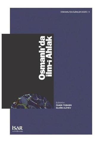 Osmanlı'da İlm-i Ahlak - Kolektif  - İsar - İstanbul Araştırma ve Eğitim