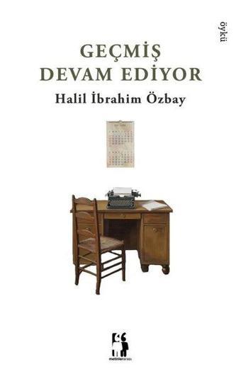 Geçmiş Devam Ediyor - Halil İbrahim Özbay - Metinlerarası Kitap