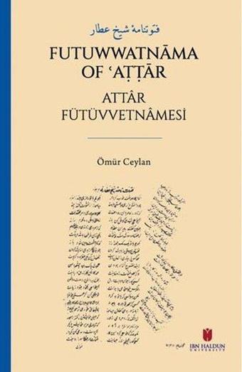 Futuwwatnama of Attar - Attr Fütüvvetnamesi - Ömür Ceylan - İbn Haldun Üniversitesi