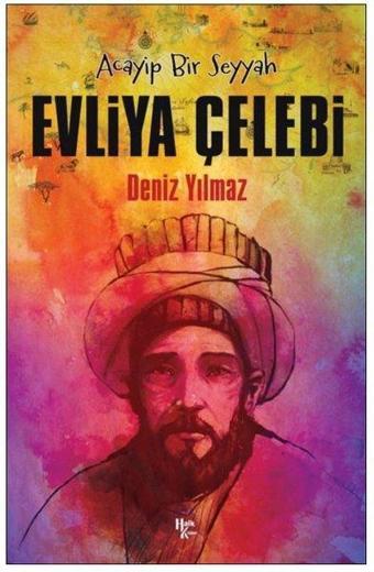 Acayip Bir Seyyah - Evliya Çelebi - Deniz Yılmaz - Halk Kitabevi Yayınevi
