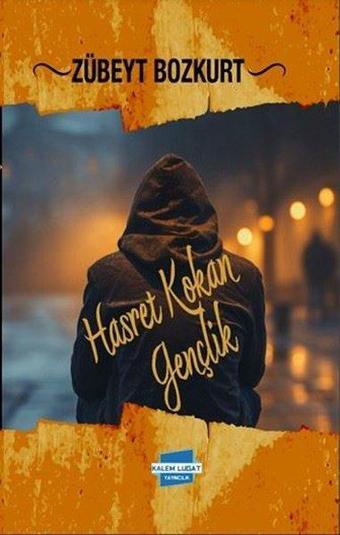 Hasret Kokan Gençlik - Zübeyt Bozkurt - Kalem Lugat Yayıncılık