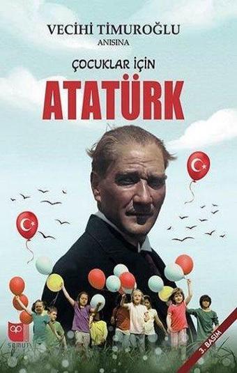 Çocuklar İçin Atatürk - Vecihi Timuroğlu - Somut Yayın Dağıtım