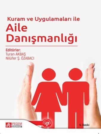 Kuram ve Uygulamaları ile Aile Danışmanlığı - Pegem Akademi Yayıncılık