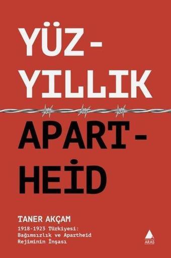 Yüzyıllık Apartheid - Taner Akçam - Aras Yayıncılık