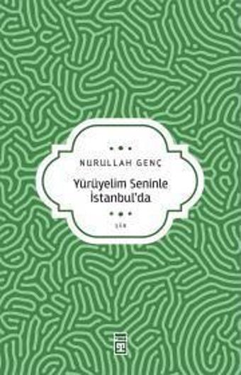 Yürüyelim Seninle İstanbul'da - Nurullah Genç - Timaş Yayınları