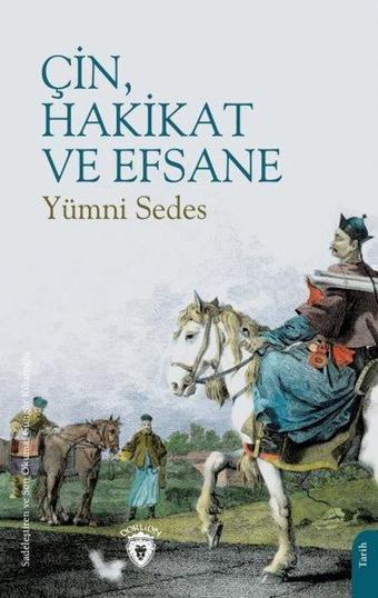 Çin, Hakikat ve Efsane - Yümni Sedes - Dorlion Yayınevi