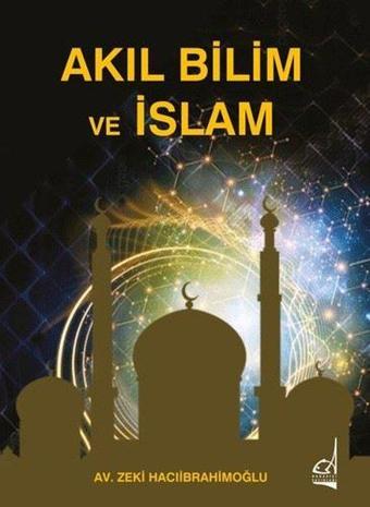 Akıl Bilim ve İslam - Zeki Hacıibrahimoğlu - Boğaziçi Yayınları