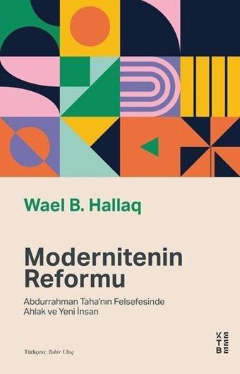 Modernitenin Reformu - Wael B. Hallaq - Ketebe