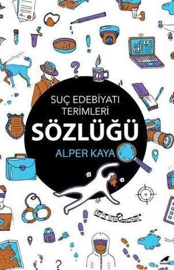 Suç Edebiyatı Terimleri Sözlüğü - Alper Kaya - Karakarga