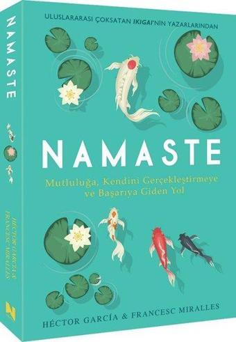 Namaste - Mutluluğa Kendini Geliştirmeye ve Başarıya Giden Yol - Francesc Miralles - Nepal Kitap