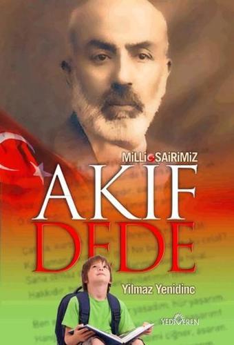 Milli Şairimiz Akif Dede - Yılmaz Yenidinç - Yediveren Yayınları