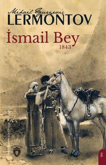 İsmail Bey 1843 - Mihail Yuryeviç Lermontov - Dorlion Yayınevi