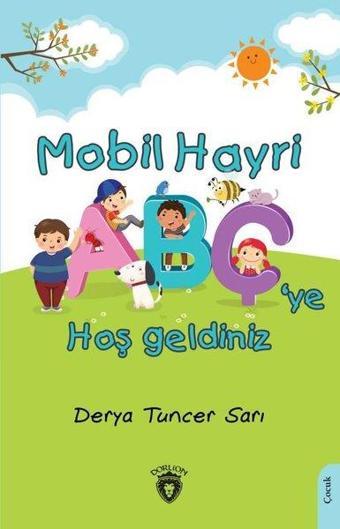 Mobil Hayri ABÇ'ye Hoş Geldiniz! - Derya Tuncer Sarı - Dorlion Yayınevi