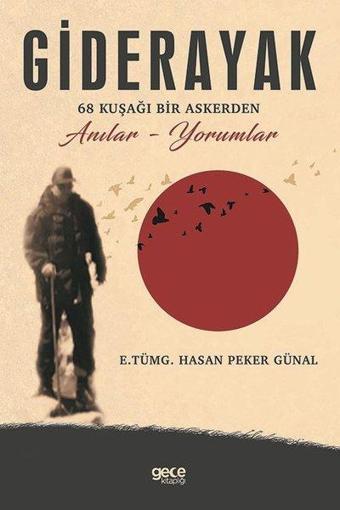 Giderayak - 68 Kuşağı Bir Askerden Anılar - Yorumlar - Hasan Peker Günal - Gece Kitaplığı