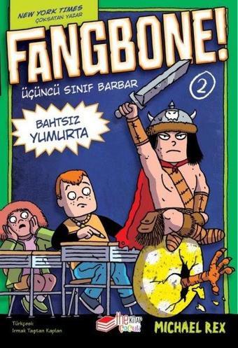 Fangbone! 2 - Üçüncü Sınıf Barbar Bahtsız Yumurta - Michael Rex - The Kitap