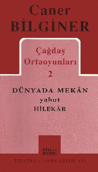 Toplu Oyunlar - Caner Bilginer 2 - Dünyada Mekan Yahut Hilekar - Caner Bilginer - Mitos Boyut Yayınları