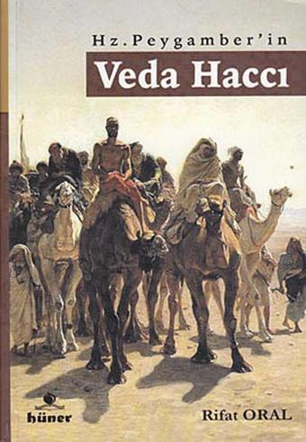 Hz. Peygamber'in Veda Haccı - Rifat Oral - Hüner Yayınevi