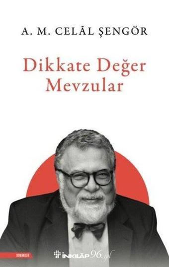 Dikkate Değer Mevzular - A. M. Celal Şengör - İnkılap Kitabevi Yayınevi