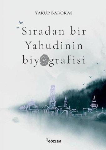 Sıradan Bir Yahudinin Biyografisi - Yakup Barakos - Gözlem Gazetecilik Basın ve Yayın A