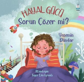 Hayal Gücü Sorun Çözer mi? - Yasemin Dündar - Luna Yayınları