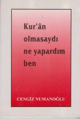 Kur'an Olmasaydı Ne Yapardım Ben - Cengiz Numanoğlu - Sahhaflar Kitap Sarayı