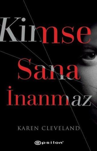 Kimse Sana İnanmaz - Karen Cleveland - Epsilon Yayınevi