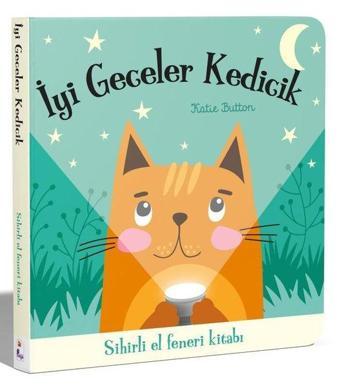 İyi Geceler Kedicik - Sihirli El Feneri Kitabı - Katie Button - İndigo Çocuk