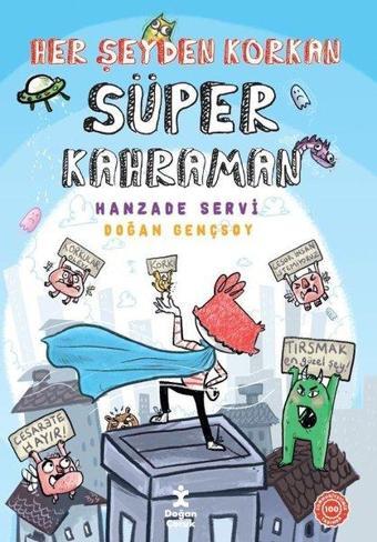 Her Şeyden Korkan Süper Kahraman - Hanzade Servi - Doğan Çocuk