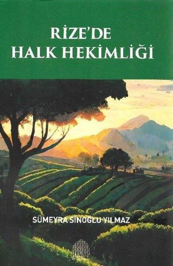 Rize'de Halk Hekimliği - Sümeyra Sinoğlu Yılmaz - Revak Kitabevi