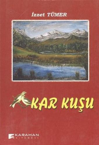 Kar Kuşu - İzzet Tümer - Karahan Kitabevi